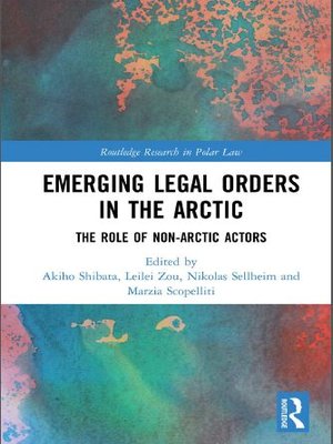 cover image of Emerging Legal Orders in the Arctic: The Role of Non-Arctic Actors